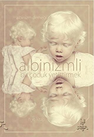 Albinizmli Bir Çocuk Yetiştirmek | h2o Kitap (Ciltsiz)  - Resim 1