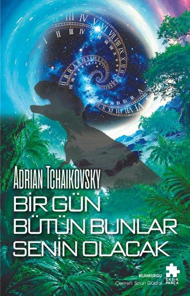 Bir Gün Bütün Bunlar Senin Olacak | Eksik Parça Yayınları (İnce Kapak)  - Resim 1