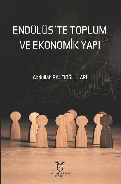 Endülüste Toplum ve Ekonomik Yapı | Akademisyen Kitabevi (İnce Kapak)  - Resim 1