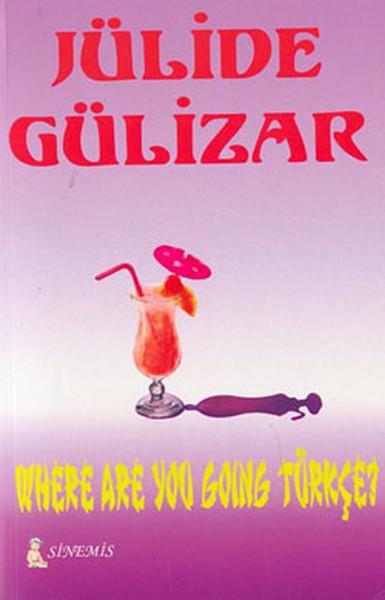 Where Are You Going Türkçe? | Sinemis Yayınları - Edebiyat Dizisi (İnce Kapak)  - Resim 1