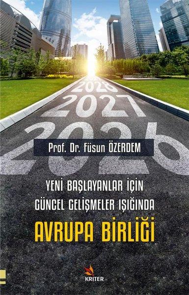Yeni Başlayanlar İçin Güncel Gelişmeler Işığında Avrupa Birliği | Kriter (İnce Kapak)  - Resim 1