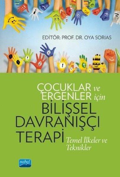 Çocuklar ve Ergenler İçin Bilişsel Davranışçı Terapi-Temel İlkeler ve Teknikler | Nobel Akademik Yayıncılık (İnce Kapak)  - Resim 1