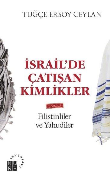 İsrailde Çatışan Kimlikler: Filistinliler ve Yahudiler | Küre Yayınları (İnce Kapak)  - Resim 1