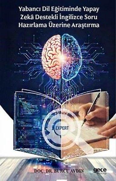 Yabancı Dil Eğitiminde Yapay Zeka Destekli İngilizce Soru Hazırlama Üzerine Araştırma | Gece Kitaplığı (İnce Kapak)  - Resim 1