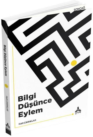 Bilgi Düşünce Eylem | Sonçağ Yayınları (Ciltsiz)  - Resim 1