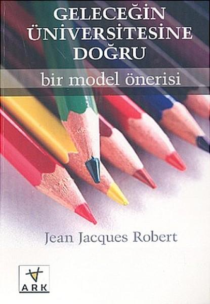 Geleceğin Üniversitesine DoğruBir Model Önerisi