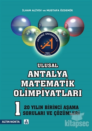 Ulusal Antalya Matematik Olimpiyatları 1. Aşama Son 20 Yılın Soruları ve Çözümleri - Prof. Dr. İlham Aliyev kitap kapağı