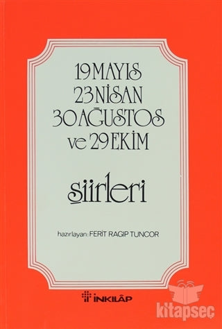 19 Mayıs 23 Nisan 30 Ağustos ve 29 Ekim Şiirleri İnkılap Kitabevi - Gençlik Kitapları - Ferit Ragıp Tuncor kitap kapağı
