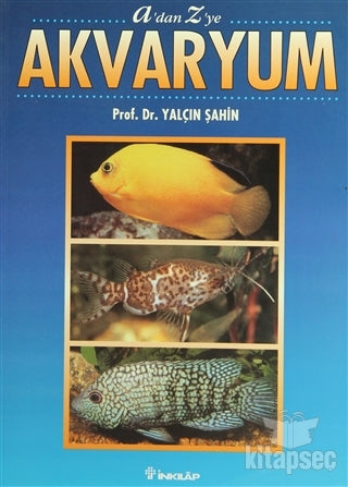 A`dan Z`ye Akvaryum - Prof. Dr. Yalçın Şahin kitap kapağı