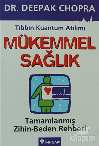 Mükemmel Sağlık Tıbbın Kuantum Atılımı Tamamlanmış Zihin/Beden Rehberi - Deepak Chopra kitap kapağı