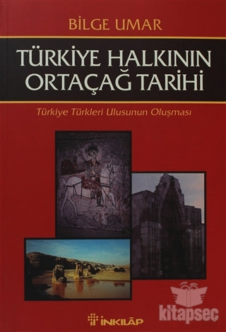 Türkiye Halkının Ortaçağ Tarihi Türkiye Türkleri Ulusunun Oluşması - Prof. Dr. Bilge Umar kitap kapağı