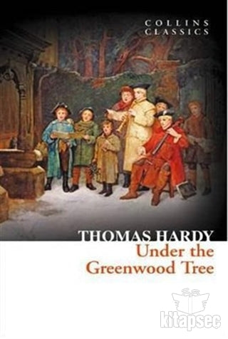 Under the Greenwood Tree (Collins Classics) - Thomas Hardy kitap kapağı