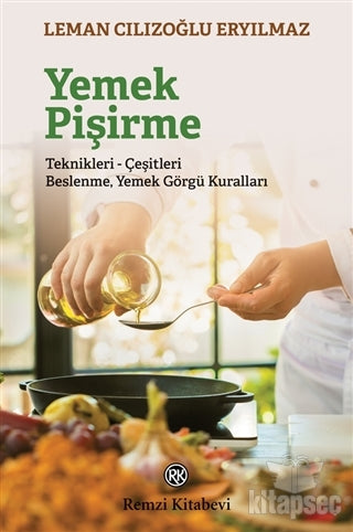 Yemek Pişirme Teknikleri-Çeşitleri Beslenme Yemek Görgü Kuralları - Leman Cılızoğlu Eryılmaz kitap kapağı