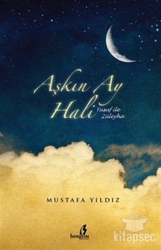 Aşkın Ay Hali - Yusuf ile Züleyha - Mustafa Yıldız kitap kapağı
