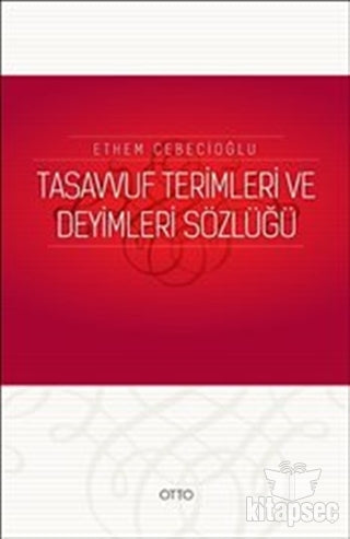 Tasavvuf Terimleri ve Deyimleri Sözlüğü Otto Yayınları - Prof. Dr. Ethem Cebecioğlu kitap kapağı