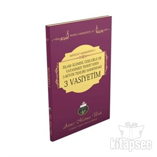 İslam Alemini, Özellikle De Vatanımızı Tehdit Eden 3 Büyük Tehlike Hakkındaki 3 Vasiyetim - Ahmet Mahmut Ünlü kitap kapağı