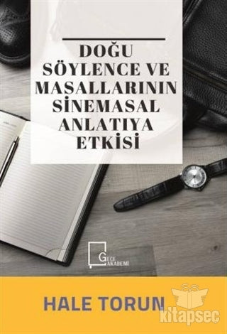 Doğu Söylence Ve Masallarının Sinemasal Anlatıya Etkisi - Hale Torun kitap kapağı