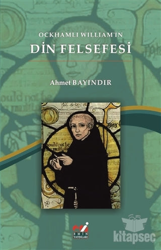 Ockhamlı William`ın Din Felsefesi - Ahmet Bayındır kitap kapağı