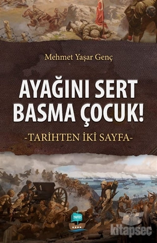 Ayağını Sert Basma Çocuk! - Mehmet Yaşar Genç kitap kapağı