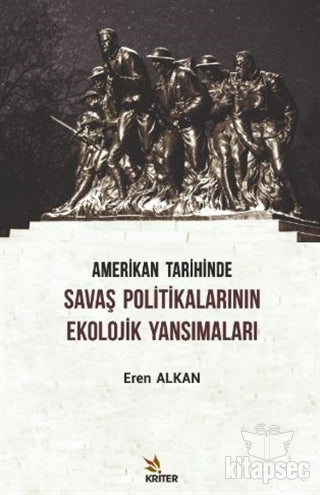 Amerikan Tarihinde Savaş Politikalarının Ekolojik Yansımaları - Eren Alkan kitap kapağı