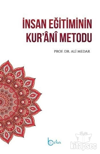 İnsan Eğitiminin Kur`ani Metodu - Prof. Dr. Ali Medar kitap kapağı