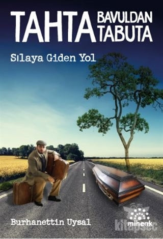 Tahta Bavuldan Tabuta Sılaya Giden Yol - Burhanettin Uysal kitap kapağı