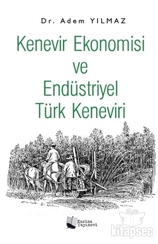 Kenevir Ekonomisi ve Endüstriyel Türk Keneviri - Adem Yılmaz kitap kapağı