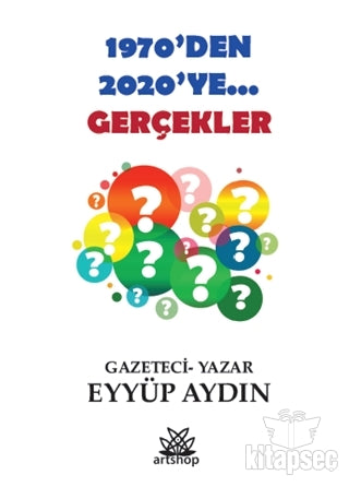 1970`Den 2020`Ye... Gerçekler - Eyüp Aydın kitap kapağı