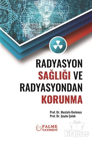 Radyasyon Sağlığı ve Radyasyondan Korunma - Mustafa Korkmaz kitap kapağı