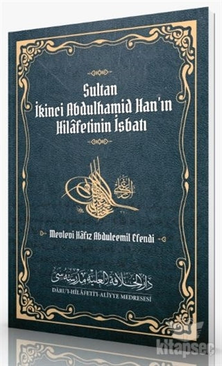 Sultan İkinci Abdulhamid Han`ın Hilafetinin İsbatı - Mevleva Hafız Abdulcemil Efendi kitap kapağı