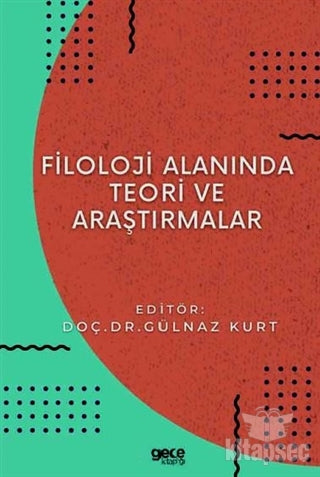 Filoloji Alanında Teori ve Araştırmalar - Gülnaz Kurt kitap kapağı