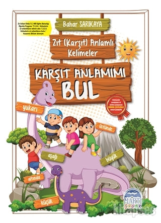 Karşıt Anlamımı Bul - Zıt (Karşıt) Anlamlı Kelimeler Martı Çocuk Yayınları - Bahar Sarıkaya kitap kapağı