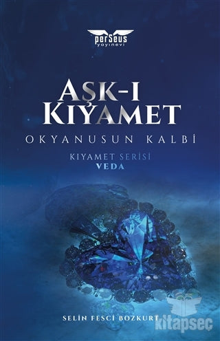 Aşk-ı Kıyamet - Okyanusun Kalbi - Kıyamet Serisi: Veda - Selin Fesci Bozkurt kitap kapağı