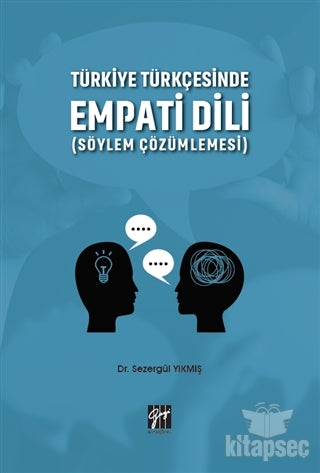 Türkiye Türkçesinde Empati Dili (Söylem Çözümlemesi) - Dr. Sezergül Yıkmış kitap kapağı