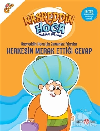 Nasreddin Hoca`yla Zamansız Fıkralar - Herkesin Merak Ettiği Cevap Beta Kids - Fatma Hazan Türkkol kitap kapağı