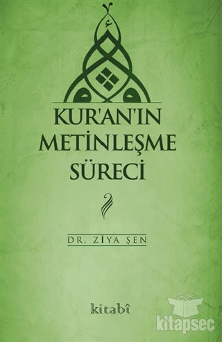 Kur'an'ın Metinleşme Süreci - Ziya Şen kitap kapağı