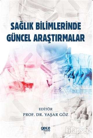 Sağlık Bilimlerinde Güncel Araştırmalar - Yaşar Göz kitap kapağı