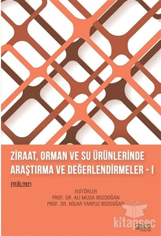 Ziraat, Orman ve Su Ürünlerinde Araştırma ve Değerlendirmeler 1 - Ali Musa Bozdoğan kitap kapağı