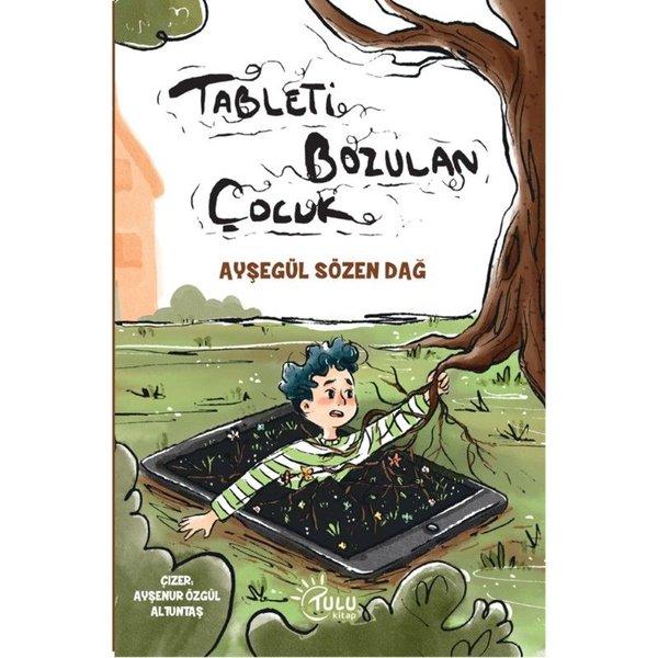 Tableti Bozulan Çocuk | Tulu Kitap (İnce Kapak)  - Resim 1