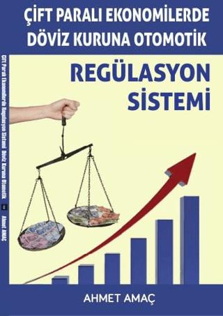 Çift Paralı Ekonomilerde Döviz Kuruna Otomatik Regülasyon Sistemi