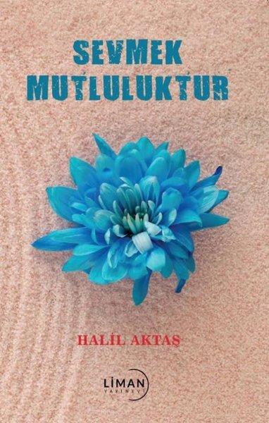 Sevme Mutluluktur | Liman Yayınevi (İnce Kapak)  - Resim 1