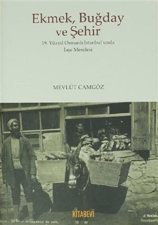 Ekmek Buğday ve Şehir | Kitabevi Yayınları (Ciltsiz)  - Resim 1