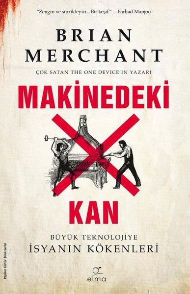 Makinedeki Kan - Büyük Teknolojiye İsyanın Kökenleri | Elma Yayınevi (İnce Kapak)  - Resim 1