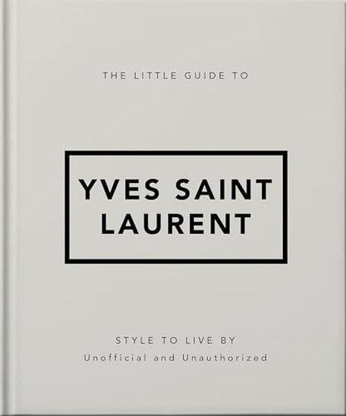 The Little Guide to Yves Saint Laurent | Headline Book Publishing (İnce Kapak)  - Resim 1