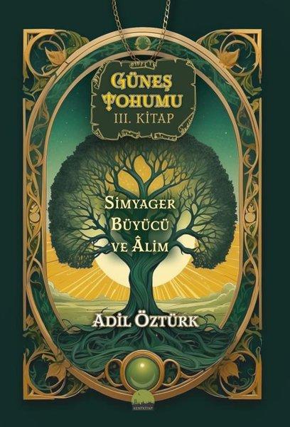 Simyager Büyücü ve Alim - Güneş Tohumu 3. Kitap | Kent Kitap (İnce Kapak)  - Resim 1