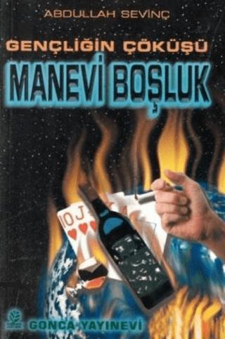 Gençliğin Çöküşü Manevi Boşluk | Gonca Yayınevi (Ciltsiz)  - Resim 1