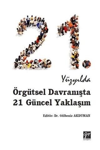 21. Yüzyılda Örgütsel Davranışta 21 Güncel Yaklaşım | Gazi Kitabevi (Ciltsiz)  - Resim 1