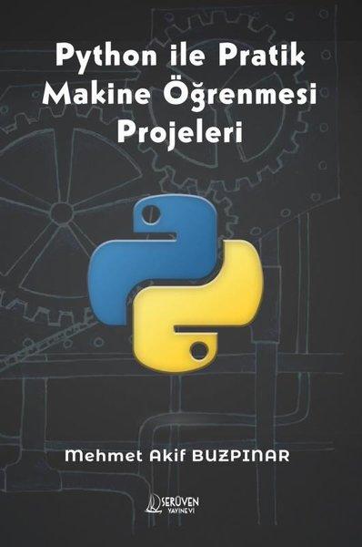 Python İle Pratik Makine Öğrenmesi Projeleri | Serüven Yayınevi (İnce Kapak)  - Resim 1