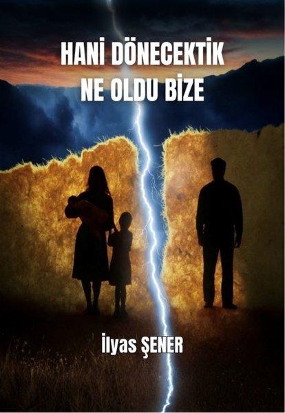 Hani Dönecektik Ne Oldu Bize | MST Ajans Production (İnce Kapak)  - Resim 1