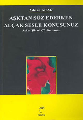 Aşktan Söz Ederken Alçak Sesle Konuşunuz